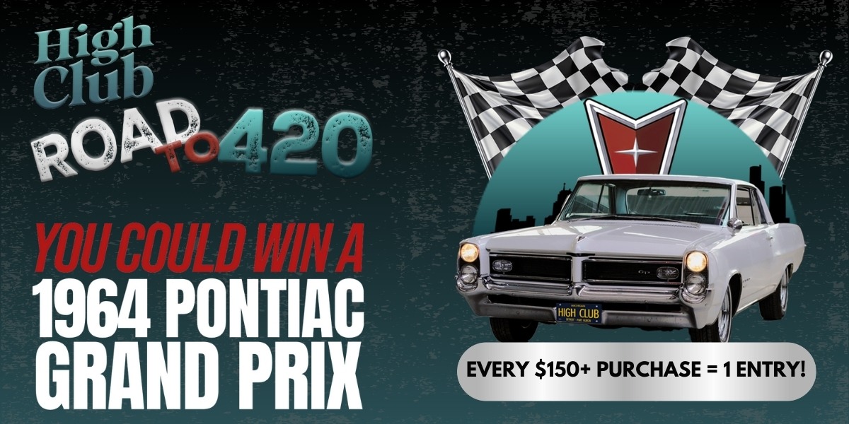 High Club Road to 420 - you could win a 1964 Pontiac Grand Prix!